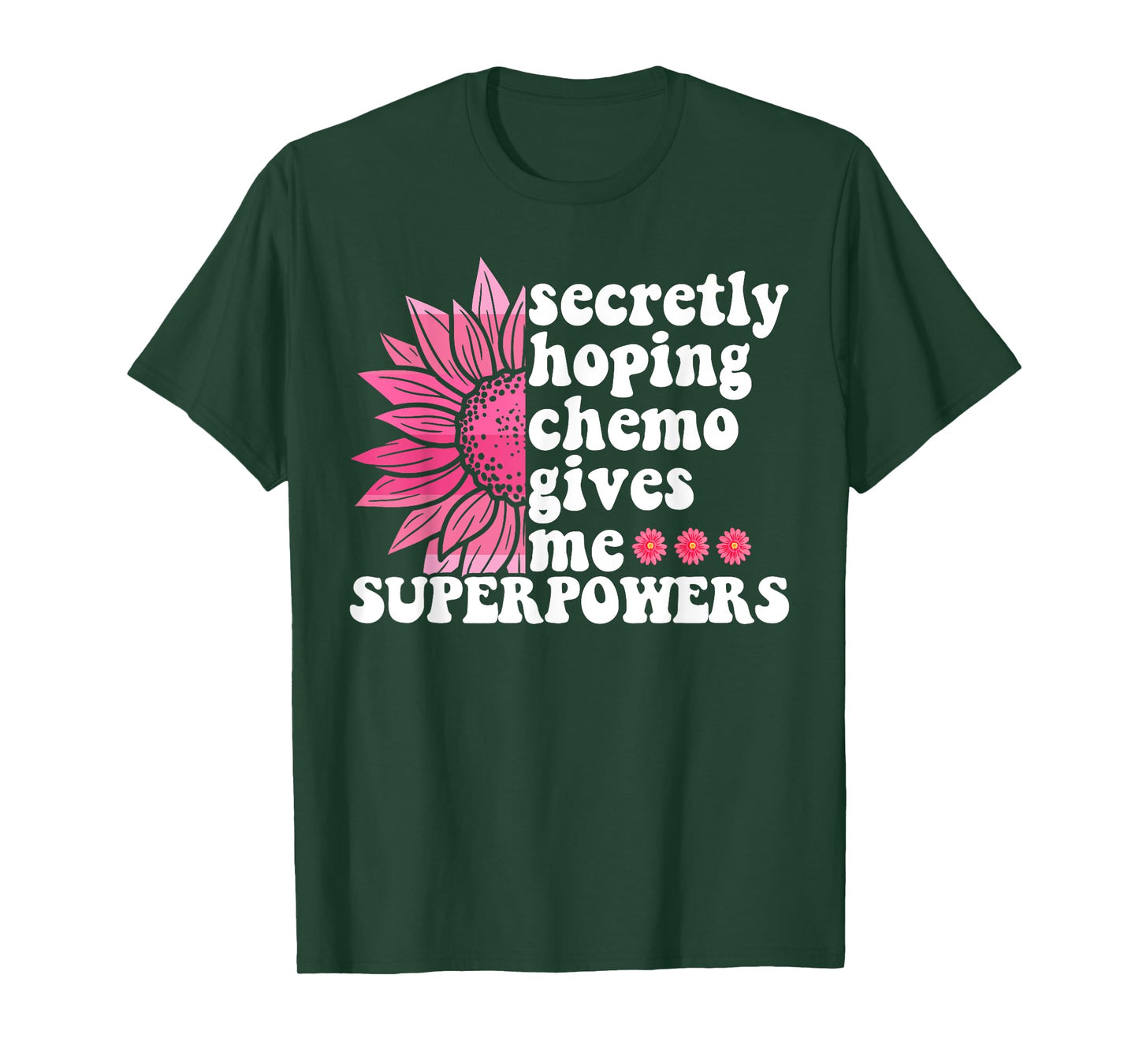 Secretly Hoping Chemo Gives Me Superpowers Cancer Patient T-Shirt