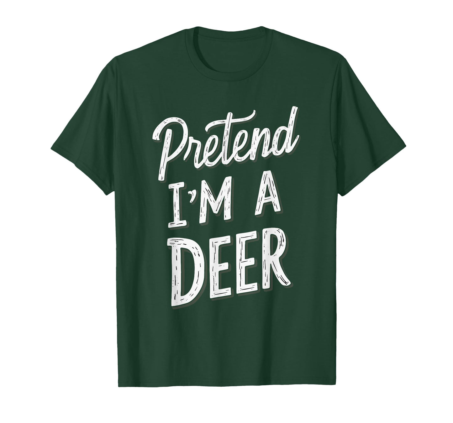 Pretend I'm A Deer T-Shirt