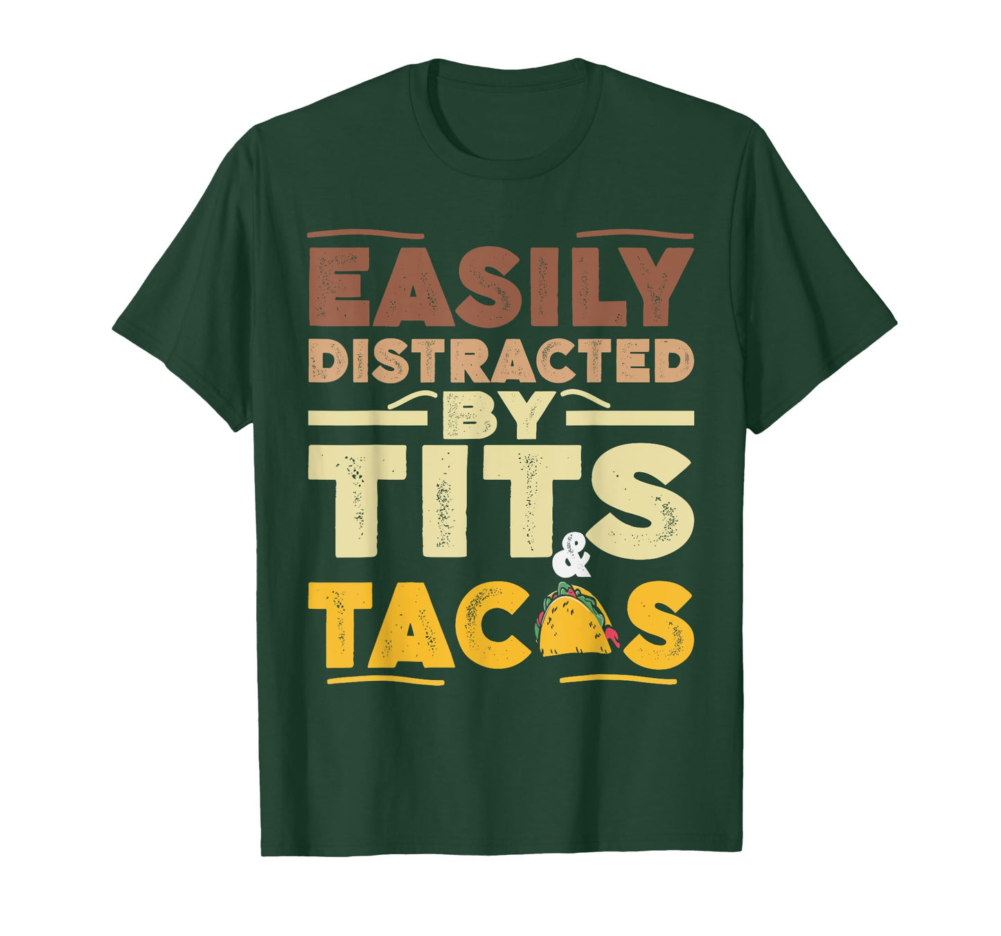 Easily Distracted By Tits And Tacos Adult Humor Taco Lover T-Shirt