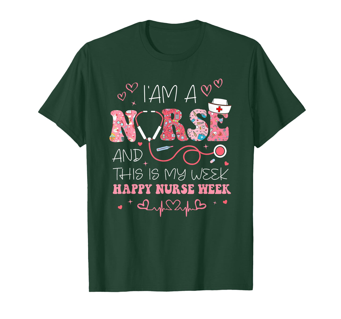I'm A Nurse And This Is My Week Happy Nurse Week 2025 T-Shirt