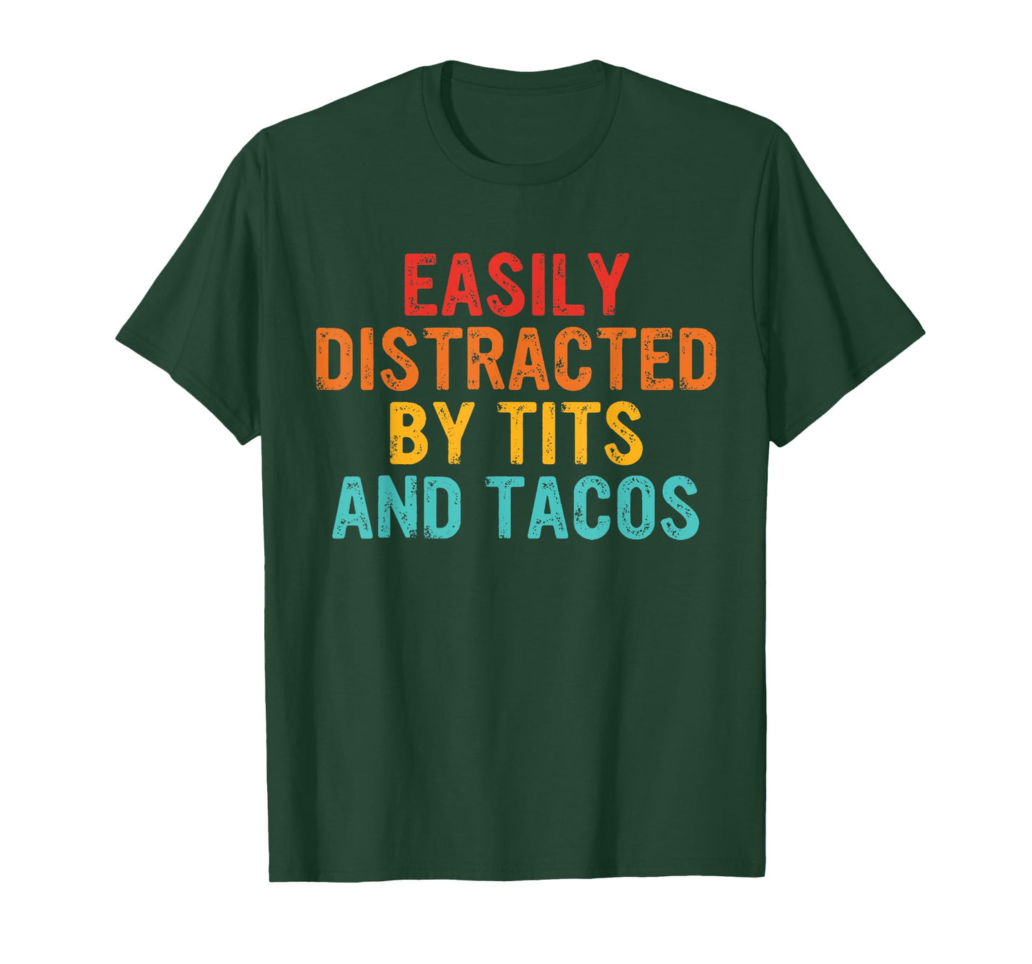 Easily Distracted By Tits and Tacos Vintage Adult Humor T-Shirt