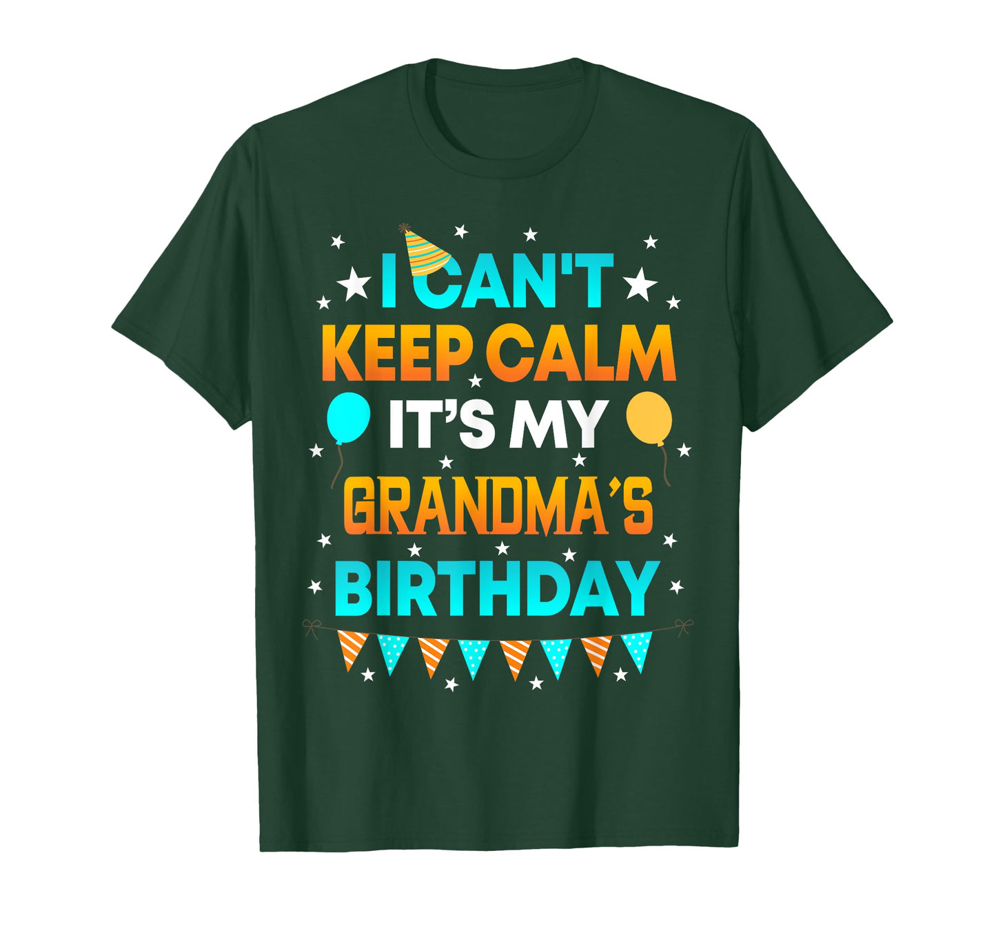 I Can't Keep Calm It's My Grandma Birthday Gift Party T-Shirt