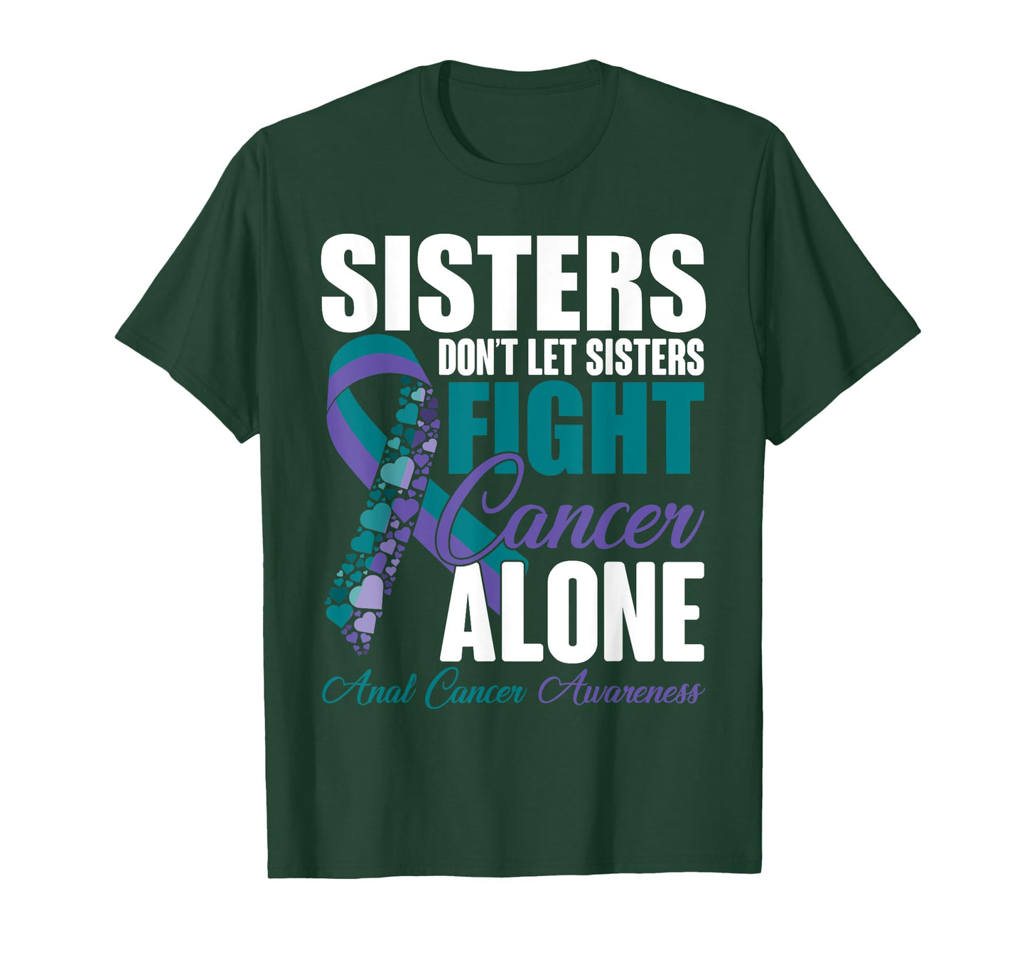 Don't Let Sisters Fight Cancer Alone Anal Cancer Awareness T-Shirt