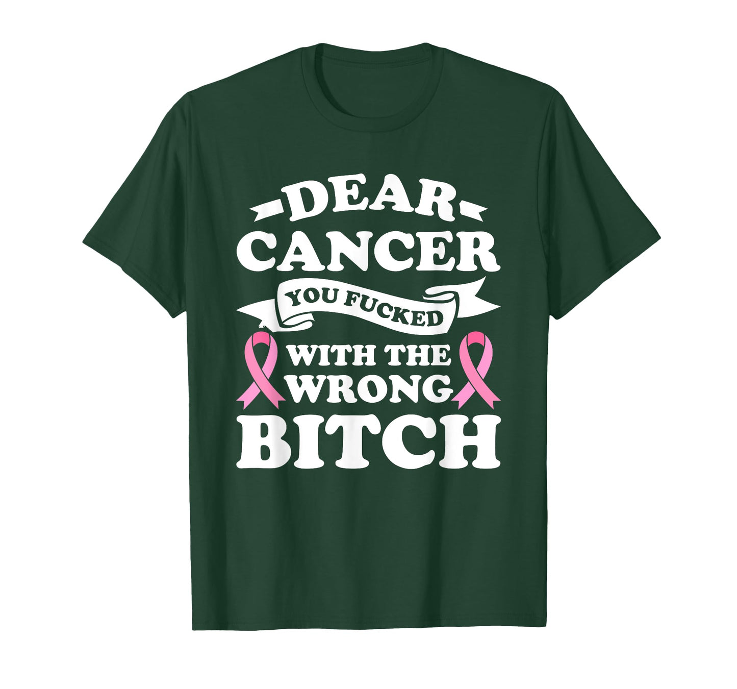 Dear Cancer You Fucked with the Wrong Breast Cancer Survivor T-Shirt