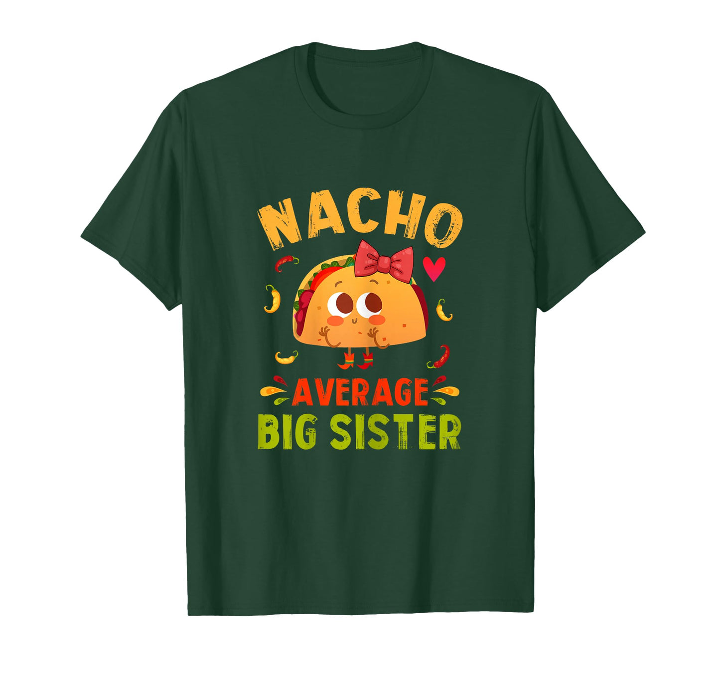 Nacho Average Big Sister Funny Mexican Taco Girl Big Sis T-Shirt