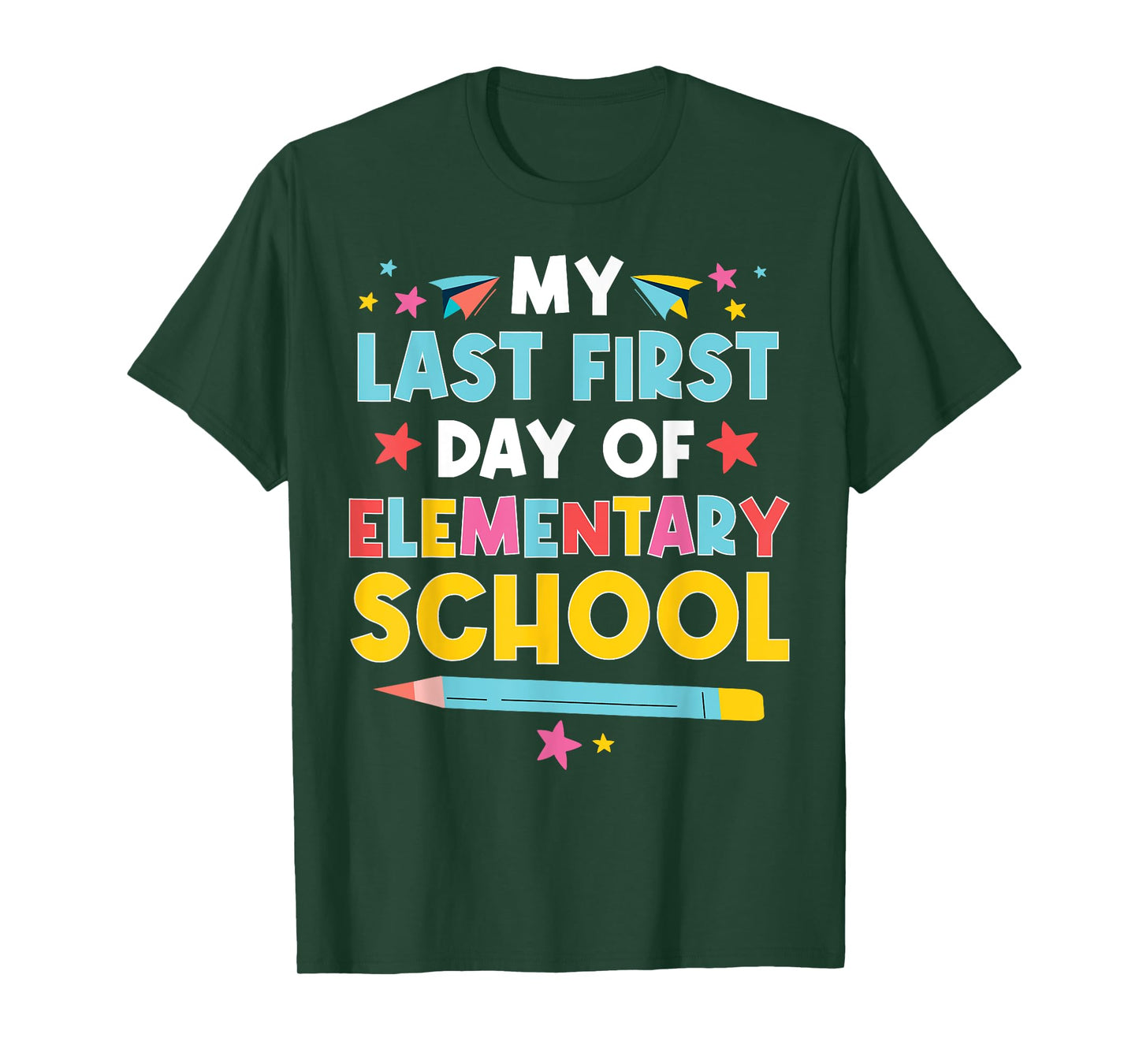 My Last First Day Of Elementary School Funny Primary School T-Shirt