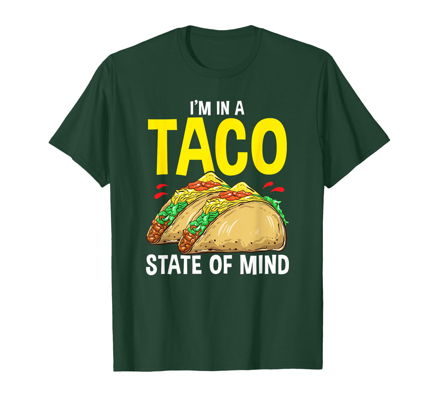Taco Shirt For Men Women Kids I'm In A Taco State Of Mind T-Shirt