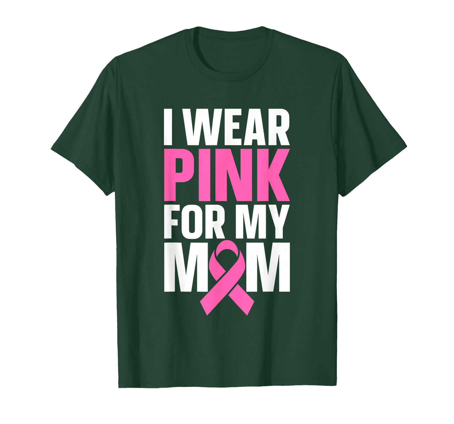 I Wear Pink For My Mom T-Shirt
