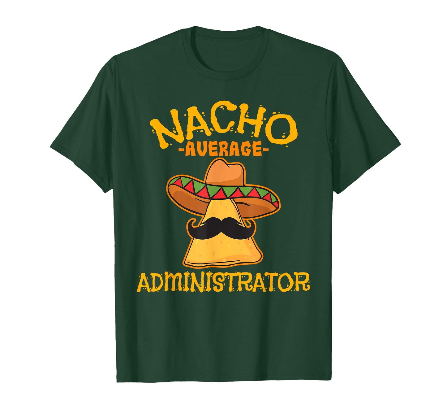 Nacho Average Administrator Cinco de Mayo Admin Fiesta T-Shirt