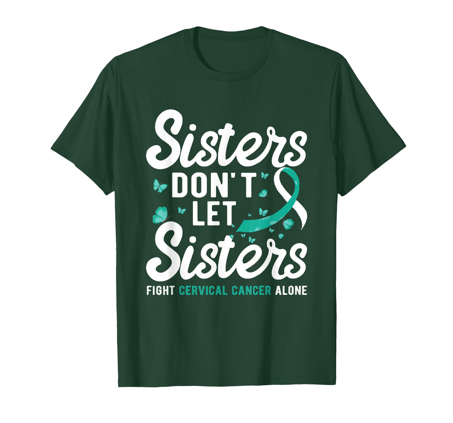 Sisters don't let sisters fight Cervical Cancer Awareness T-Shirt