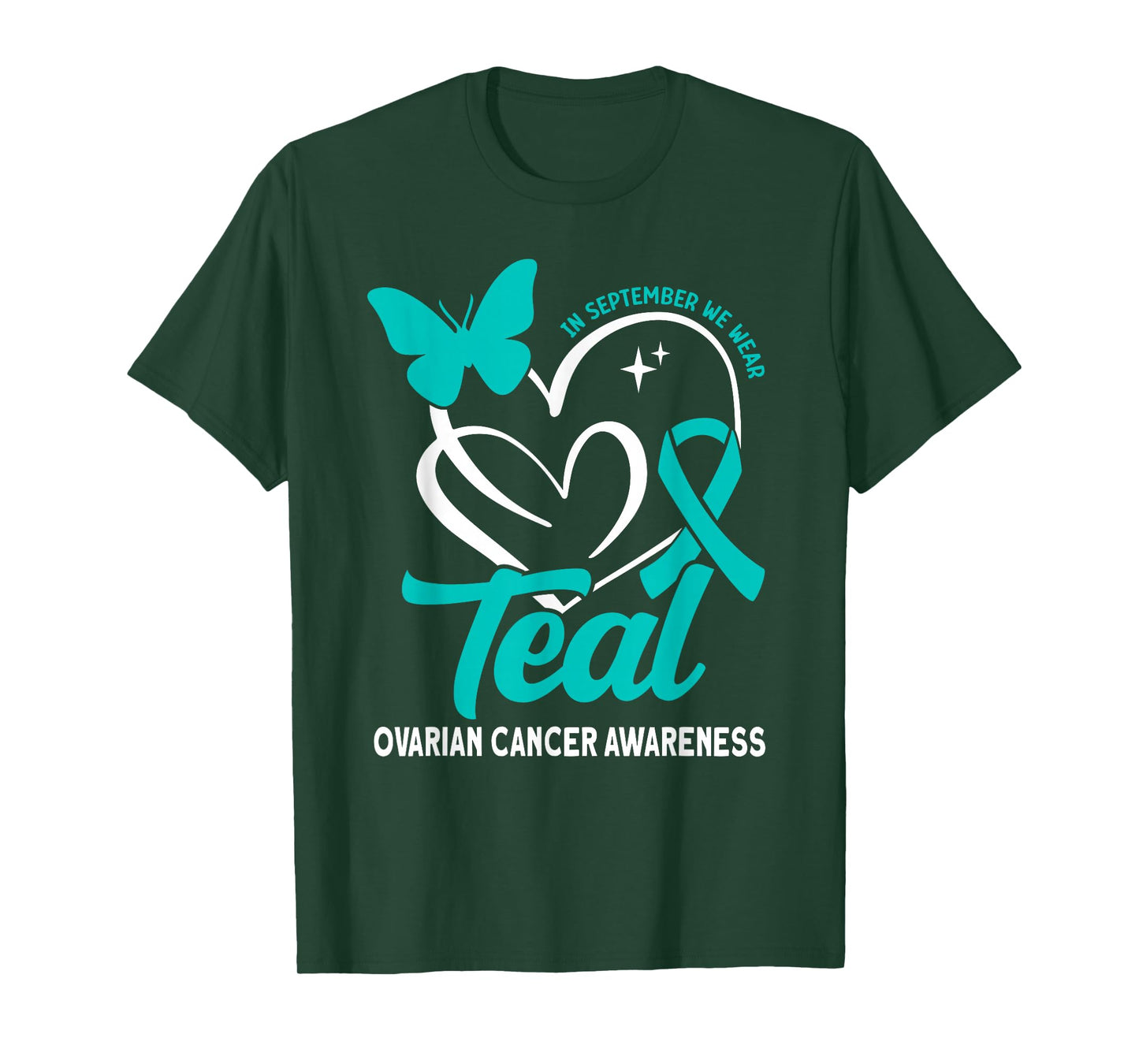 In september we wear teal Ovarian Cancer Awareness T-Shirt