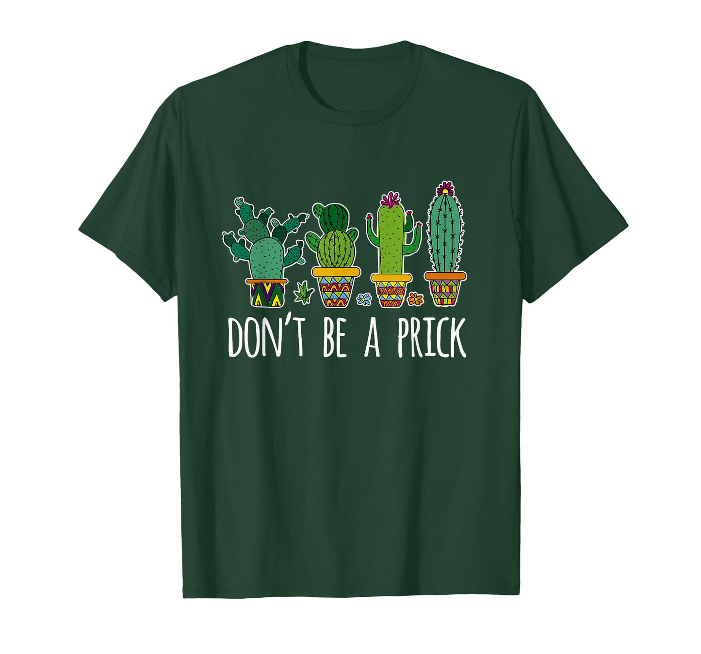 Don't Be A Prick Cactus Gardening Succulent T-Shirt