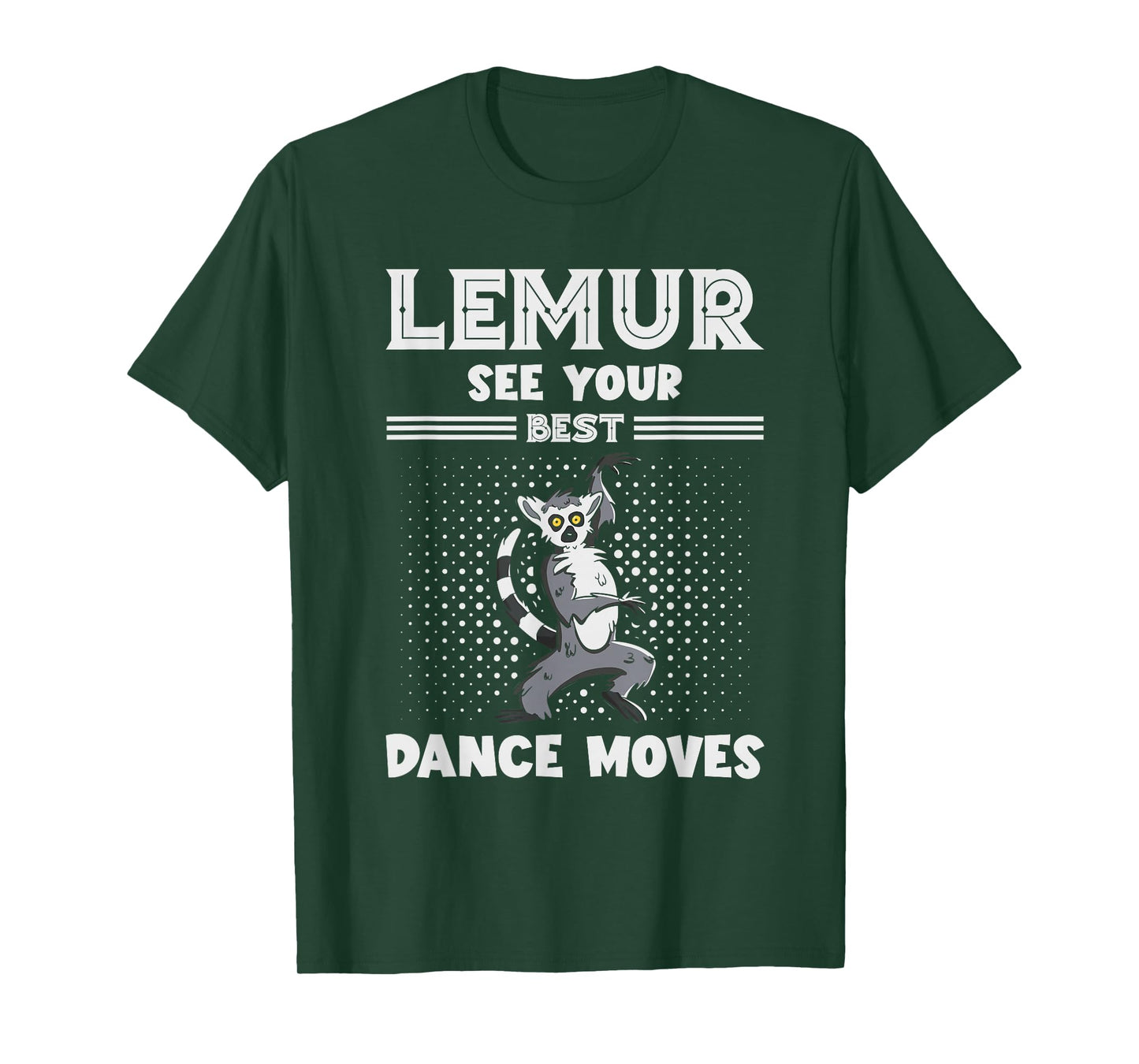 Lemur Best Dance Moves Funny Lemur Lover Madagascar Animal T-Shirt