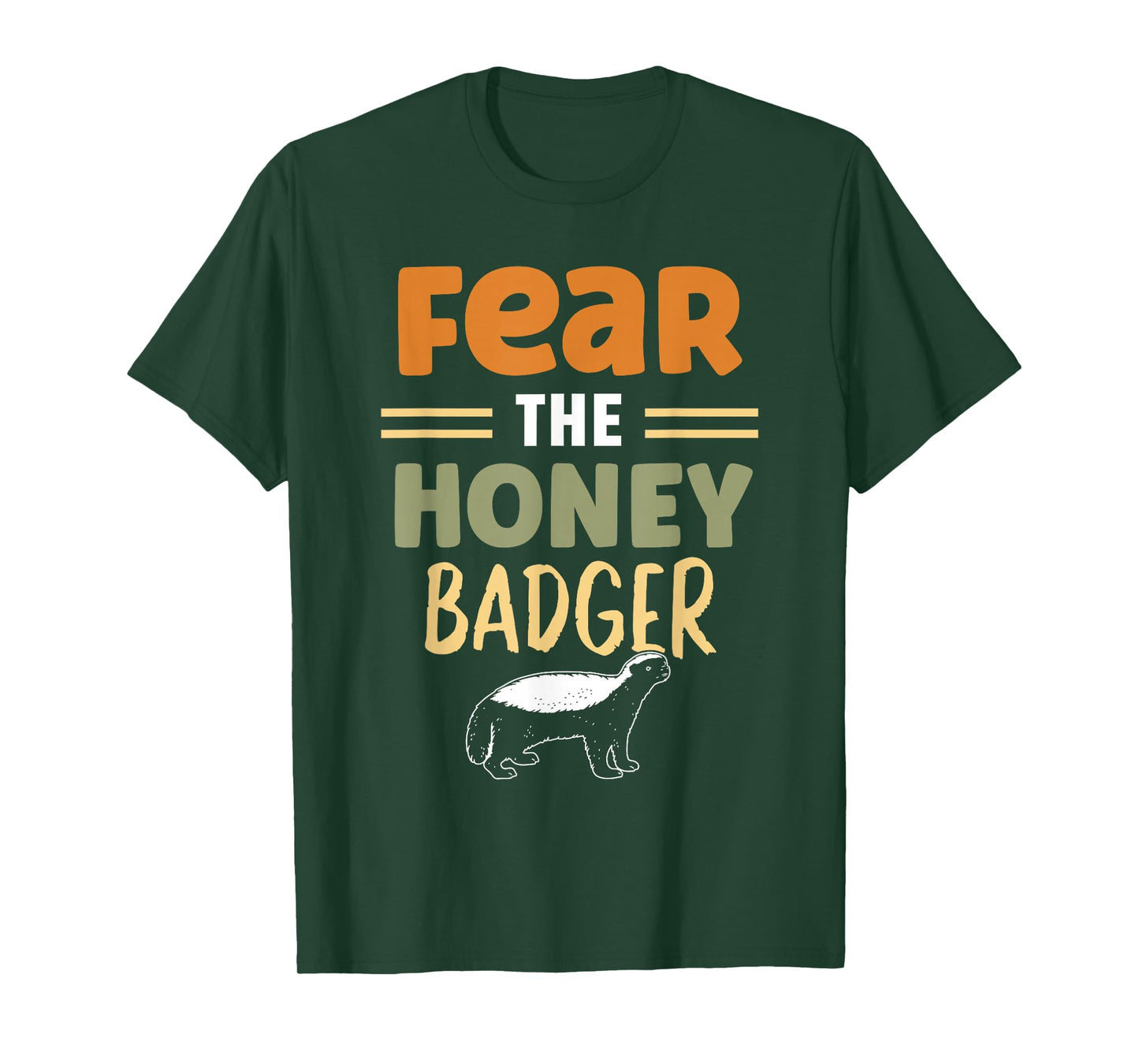 Fear The Honey Badger Animal Lover Cute Honey Badger T-Shirt