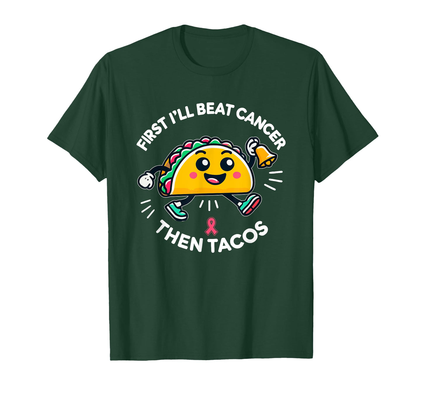 First I'll beat Cancer, And Then Tacos - Adult Humor Funny T-Shirt