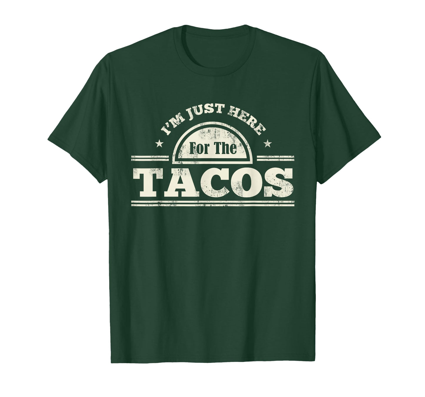 I'm Just Here For The Tacos Funny Mexican Food T-Shirt T-Shirt