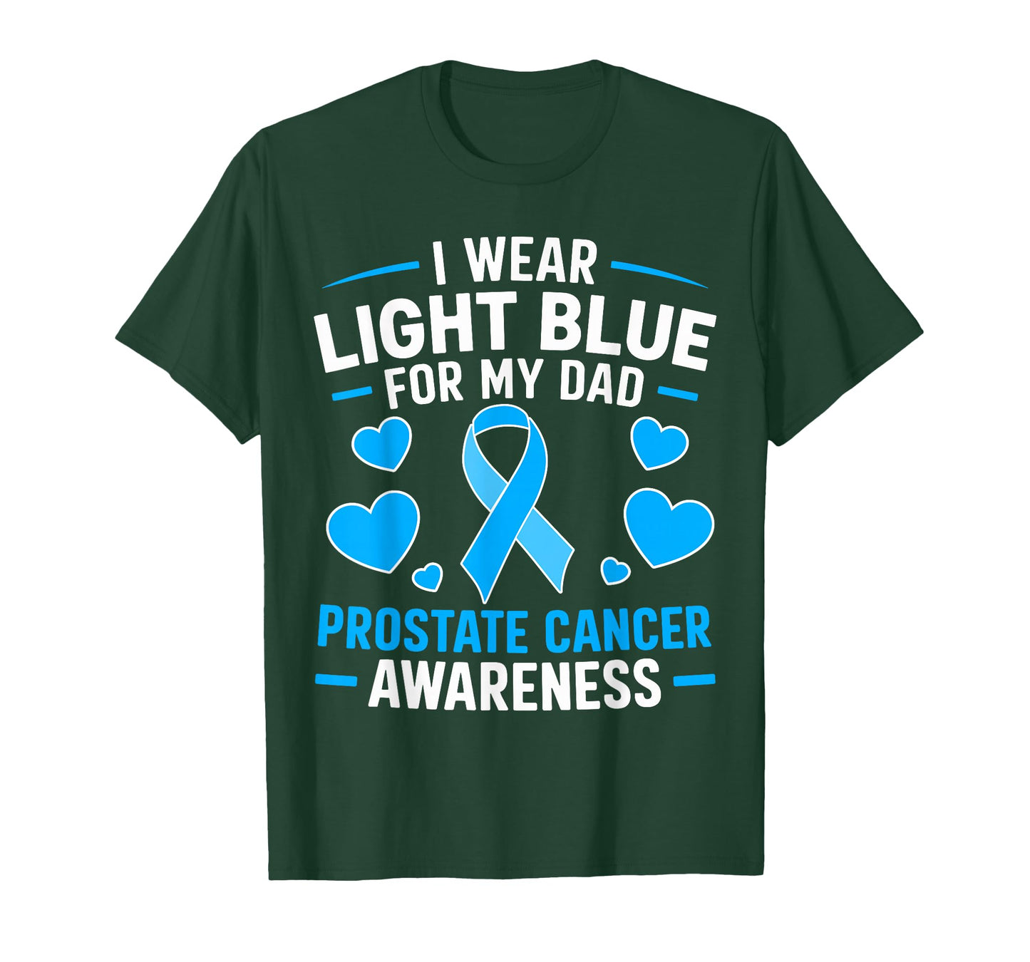 I wear Light Blue For My Dad Prostate cancer awareness T-Shirt