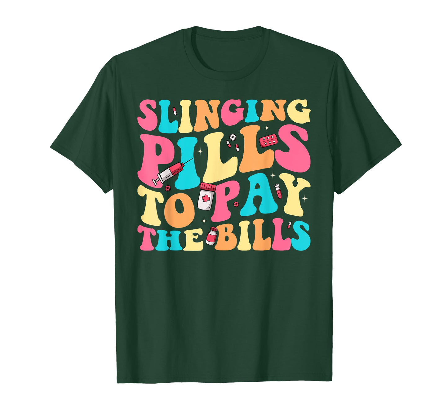 Slinging Pills To Pay The Bills Funny Pharmacist Pharmacy T-Shirt