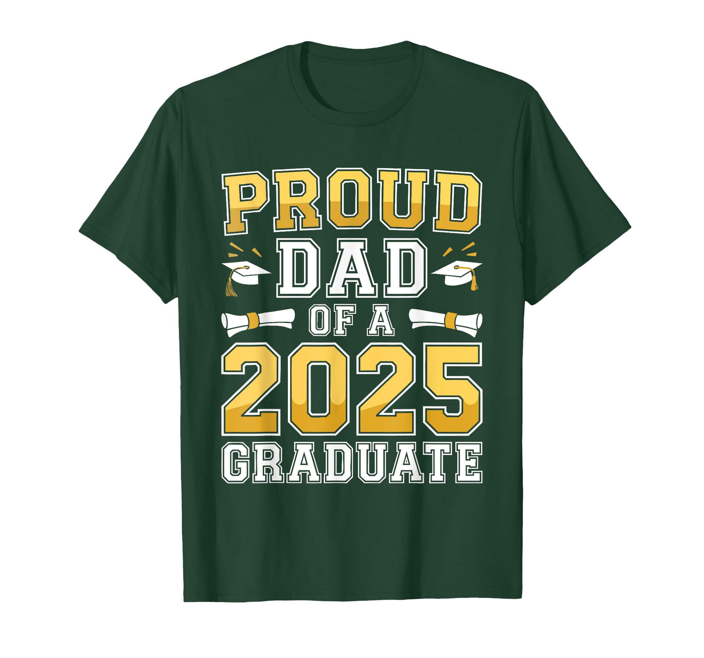 Proud Dad Of A 2025 Graduate Shirt Class Of 2025 Graduation T-Shirt
