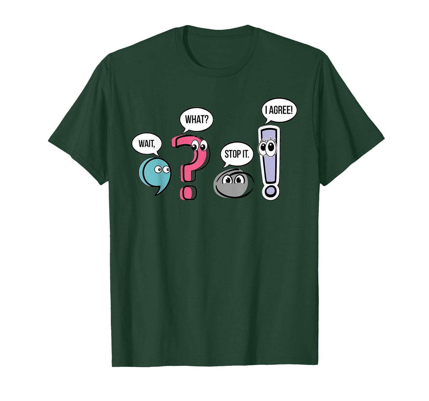 Punctuation English Teacher Gift Wait What Stop It I Agree T-Shirt