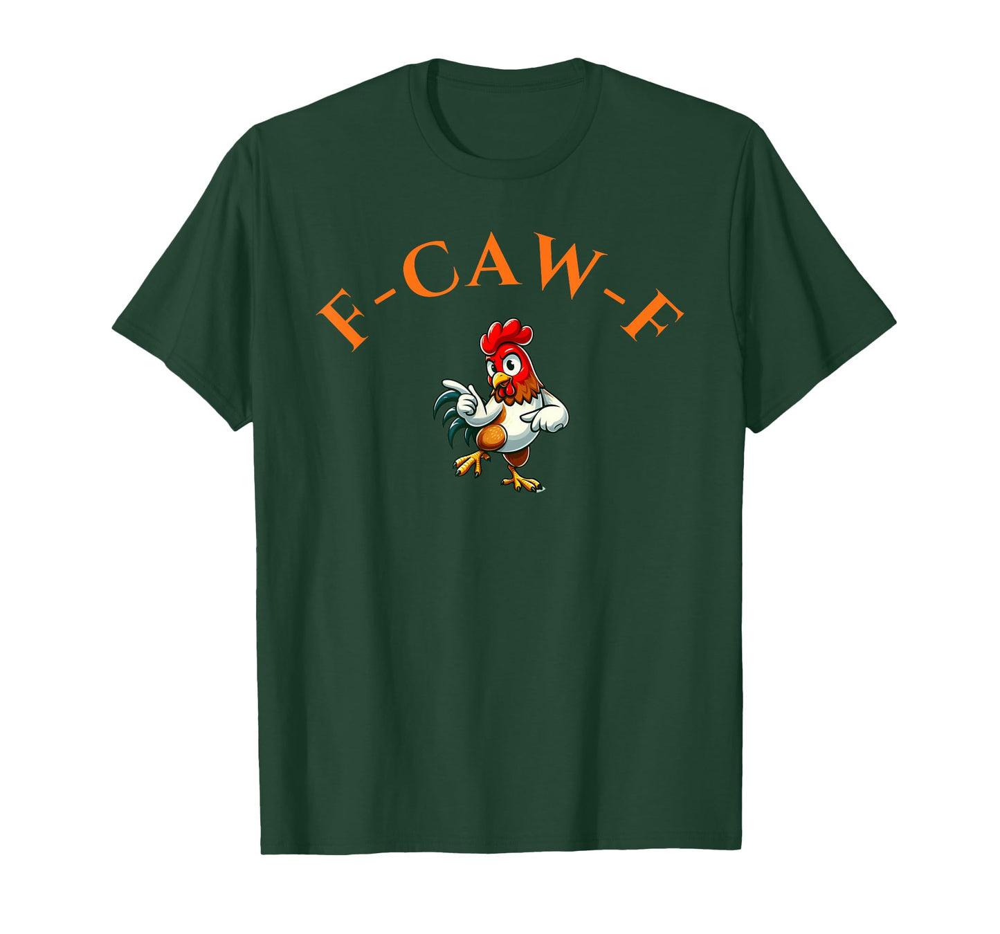 Funny F-Caw-F Chicken Rooster for Men Women T-Shirt