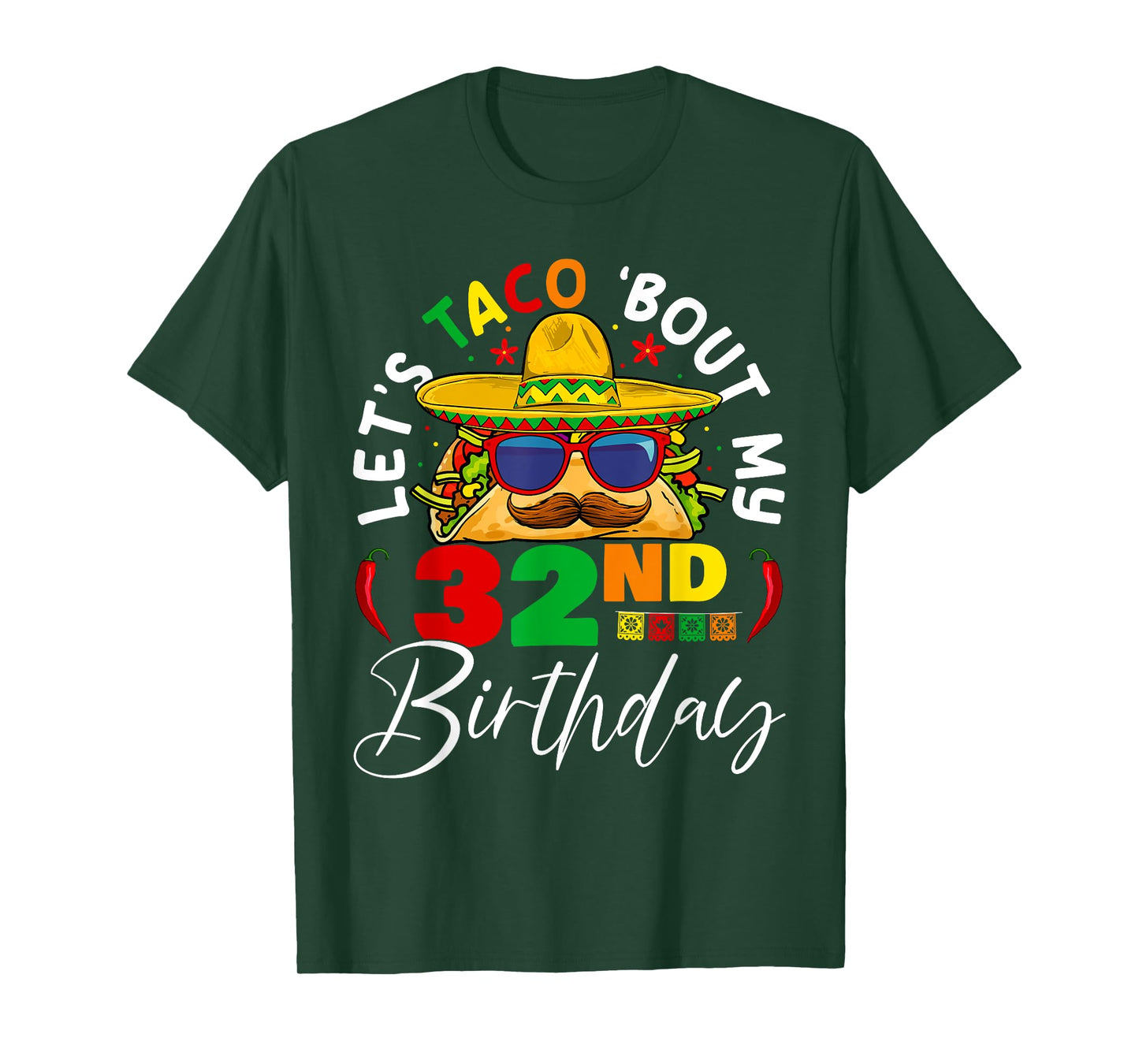 Let's Taco About My 32nd Birthday Mexico 5 de Mayo Fiesta T-Shirt