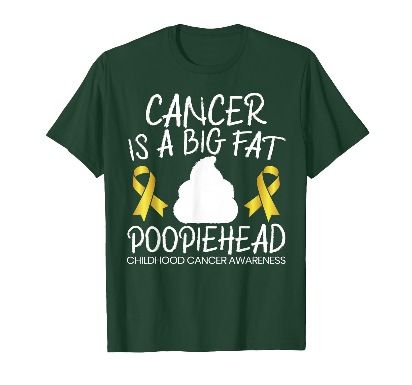 Cancer Is A Big Fat Poopiehead Childhood Cancer Awareness T-Shirt