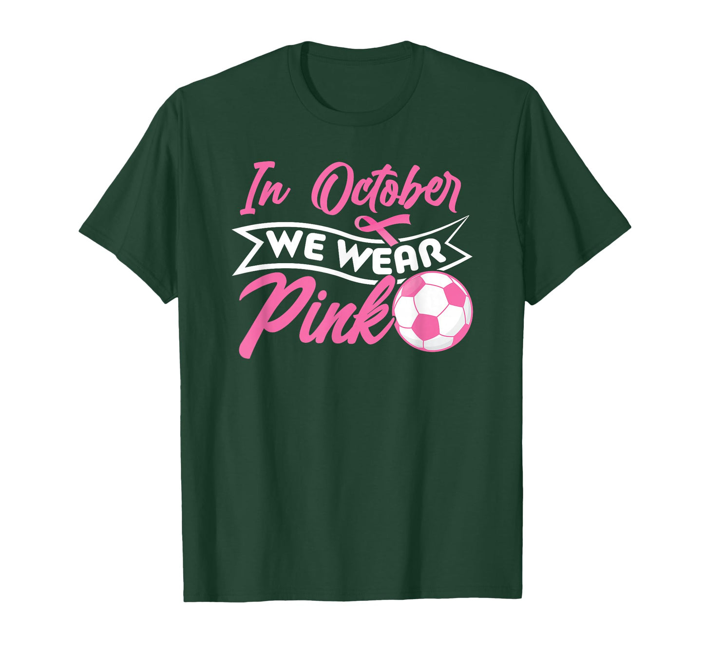 In October We Wear Pink Soccer Breast Cancer Awareness T-Shirt