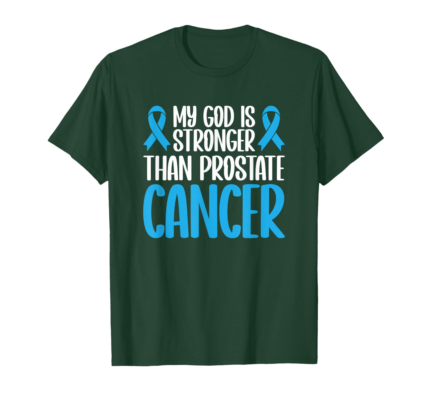 My God Is Stronger Than Prostate Cancer T-Shirt