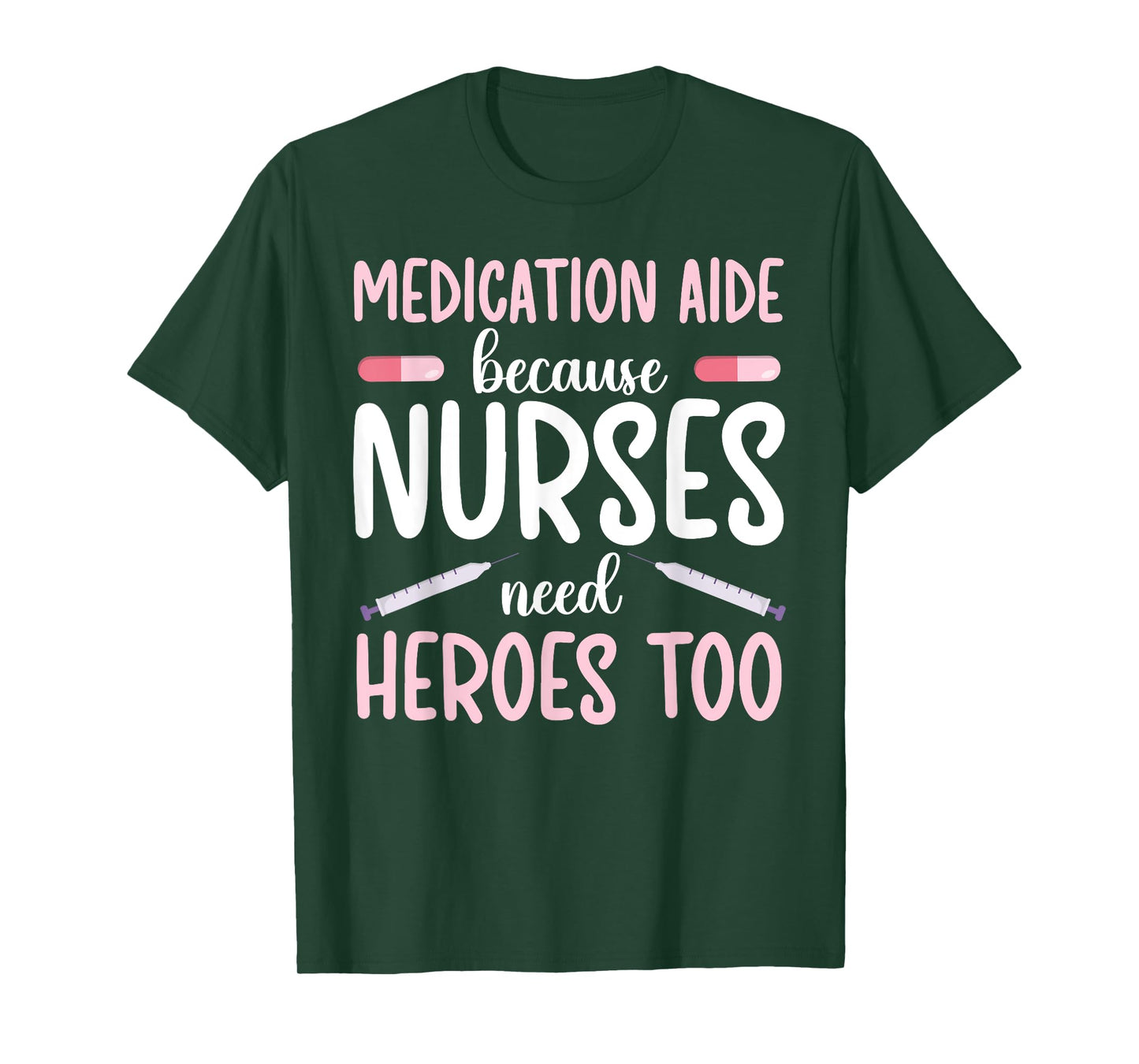 Medication Aide Nurses Need Heroes Med Aide Medication Aides T-Shirt