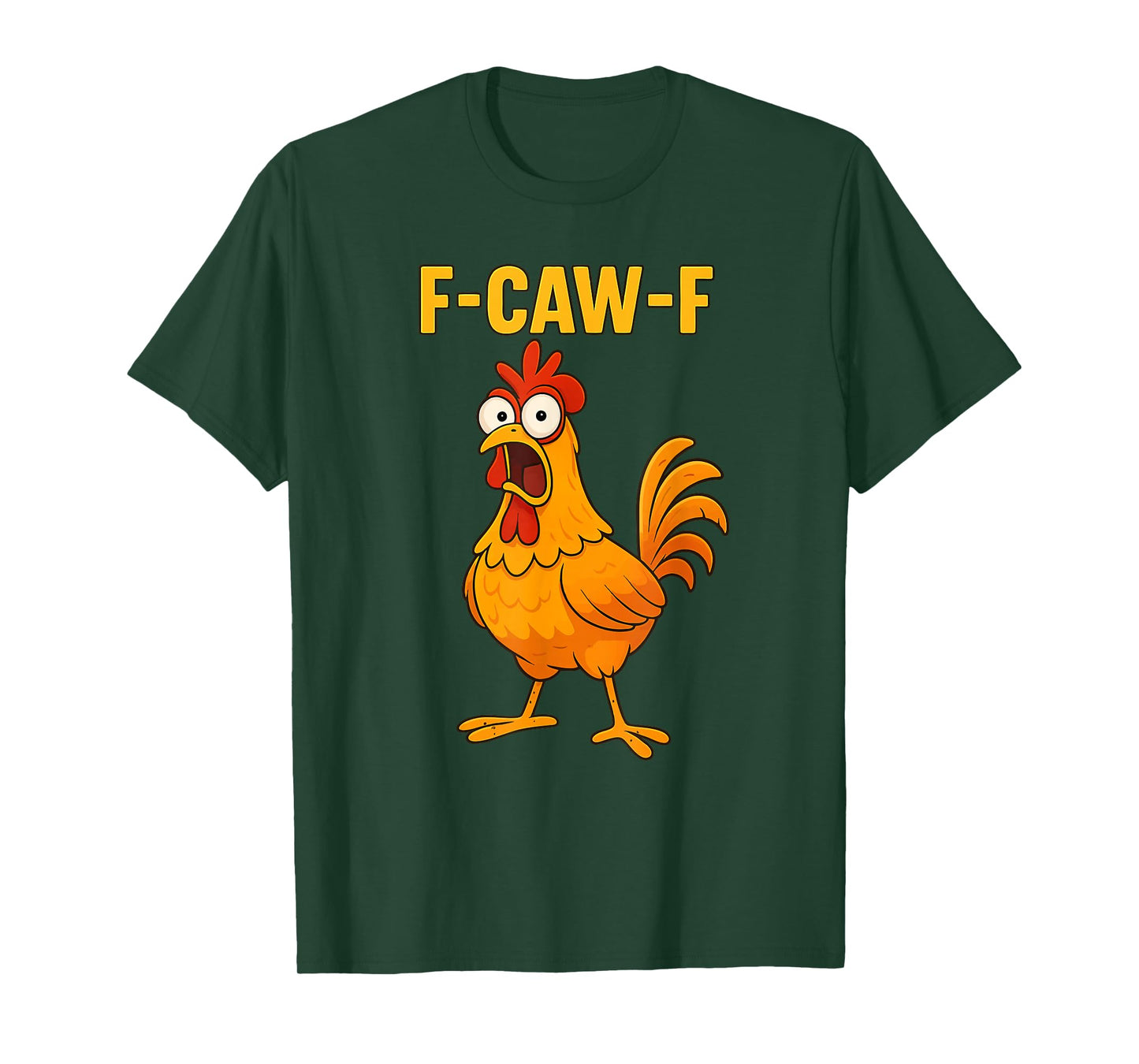 Funny Chicken F-CAW-F Design FCAWF T-Shirt