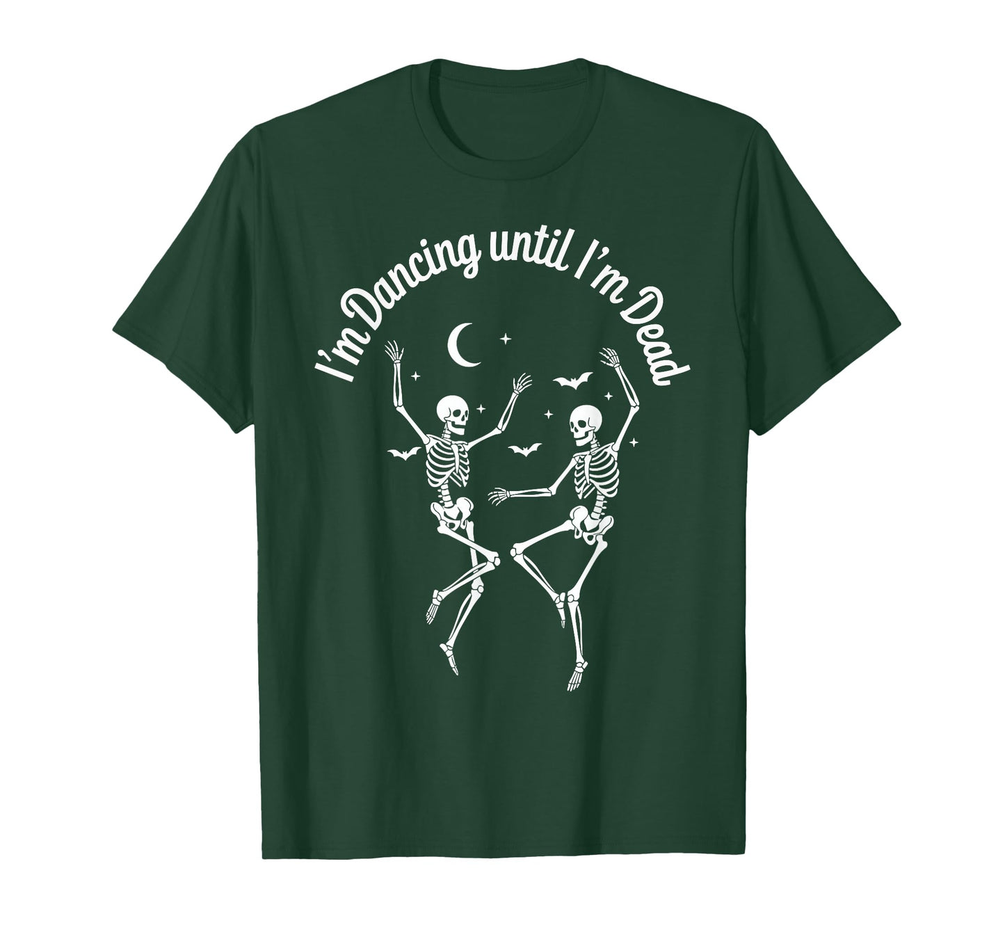 Dancing Until I’m Dead Halloween Dancing Skeleton Until Dead T-Shirt