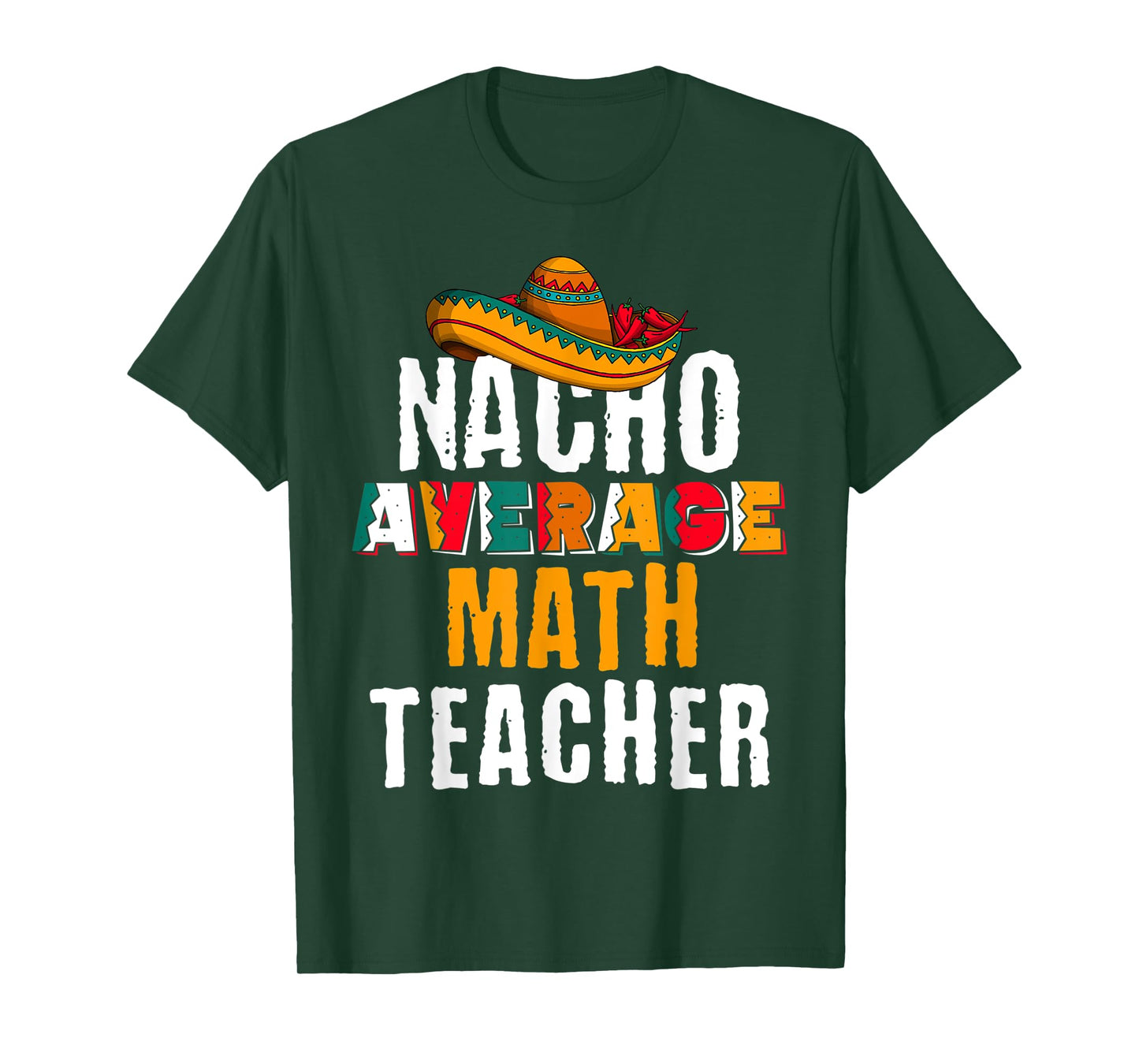 Nacho Average Math Teacher Funny Cinco De Mayo Mexican Gift T-Shirt