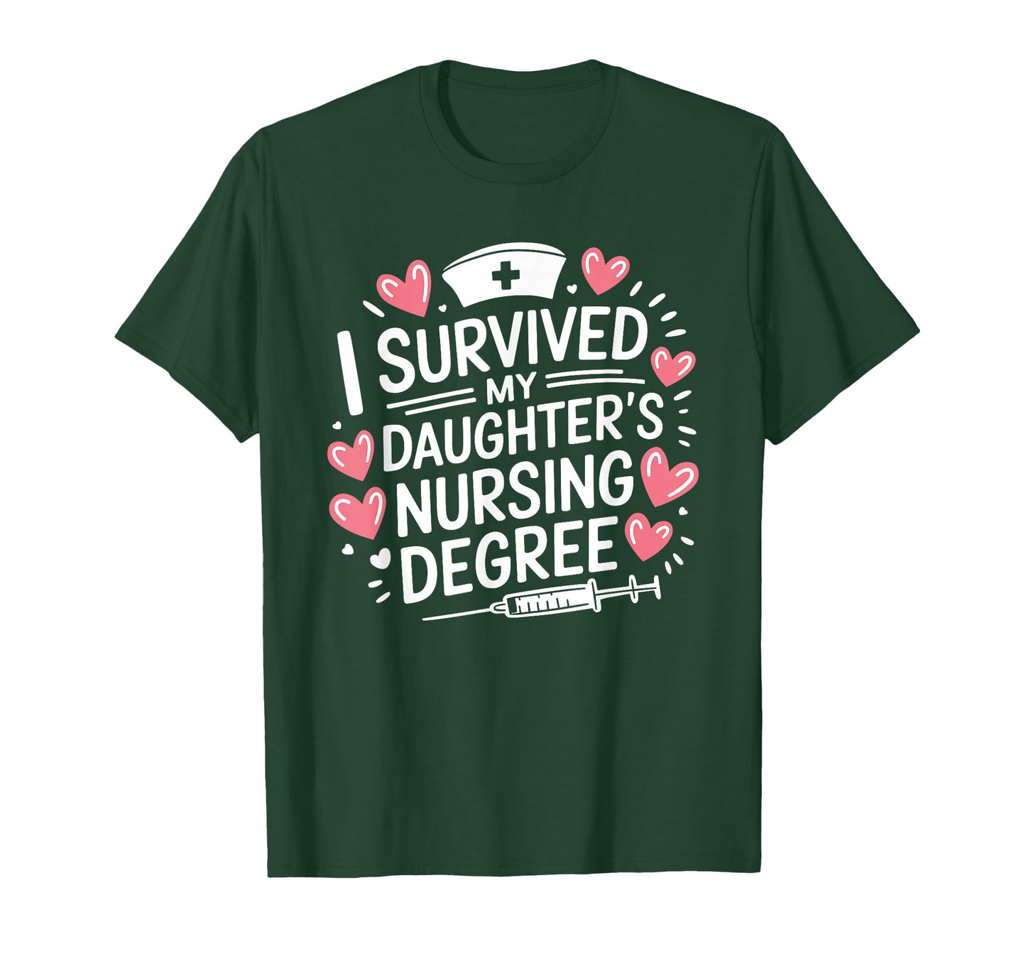 I Survived My Daughter'S Nursing Degree Graduation Nurse Mom T-Shirt