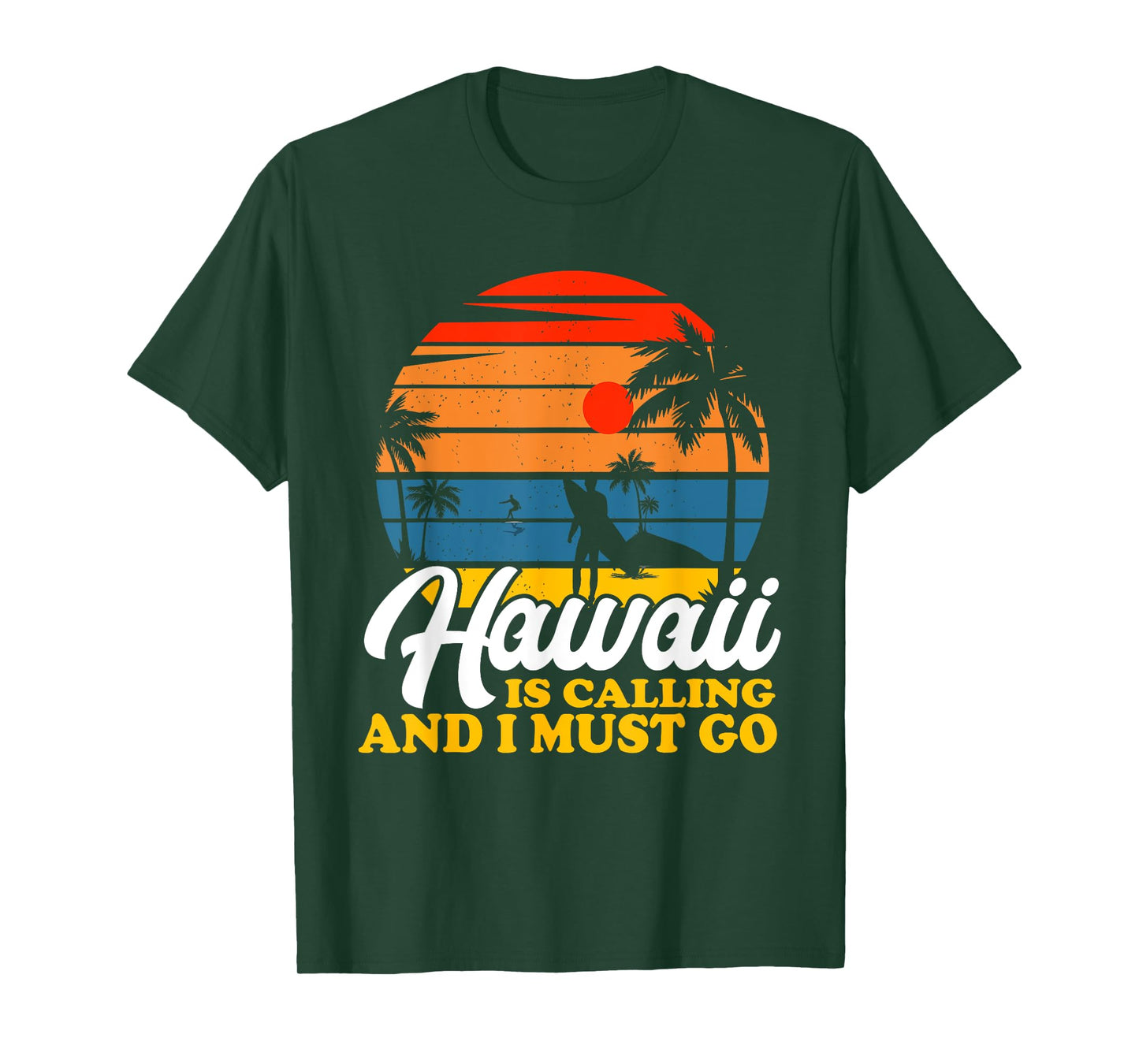 Hawaiian Summer Holiday Hawaii Is Calling And I Must Go T-Shirt for Men Women Kids