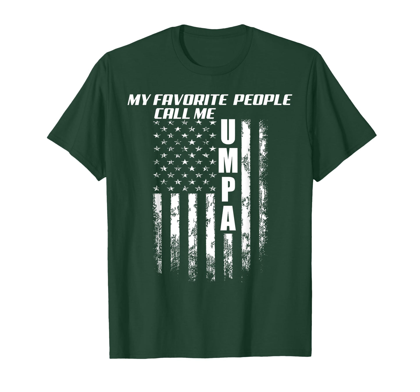 My Favorite People Call Me Umpa America Flag T-Shirt