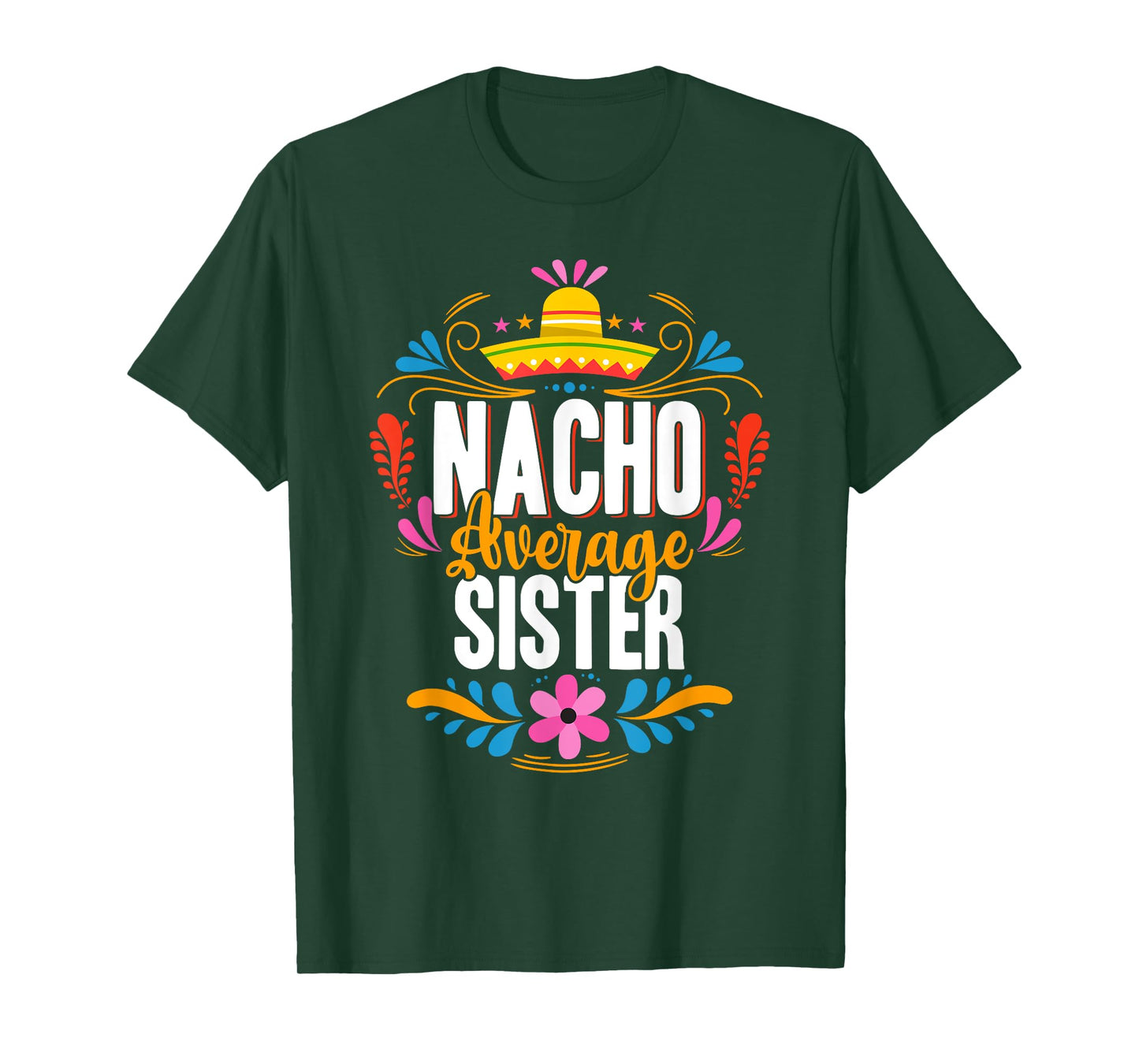 Nacho Average Sister Cinco De Mayo Mexican Matching Family T-Shirt