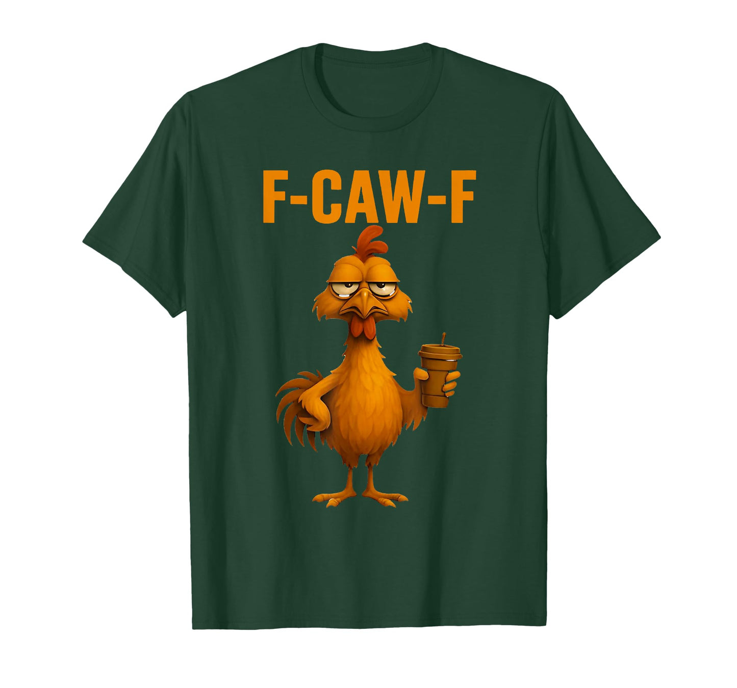 F Caw F Funny Rooster Coffee Humor Meme T-Shirt