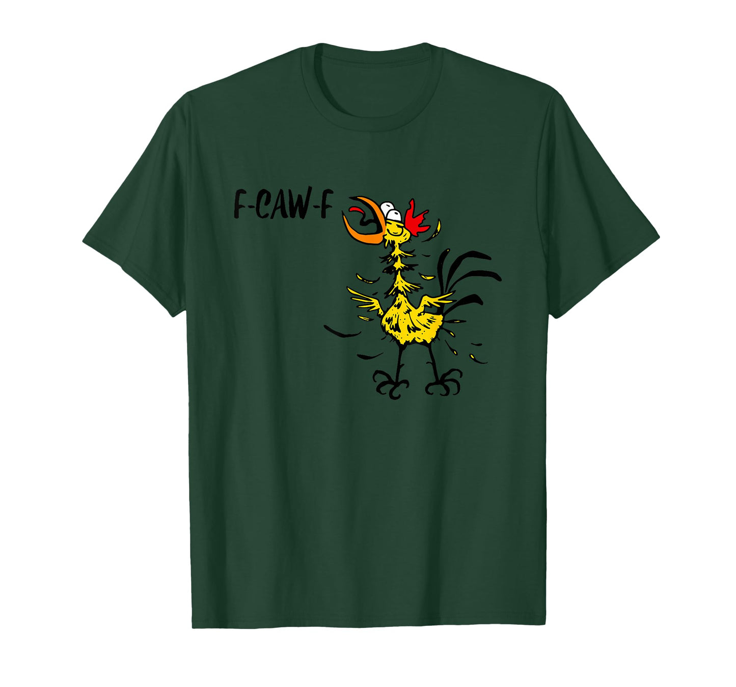 F-CAW-F Funny Quote Witty Saying Crazy Bird Chicken Rooster T-Shirt