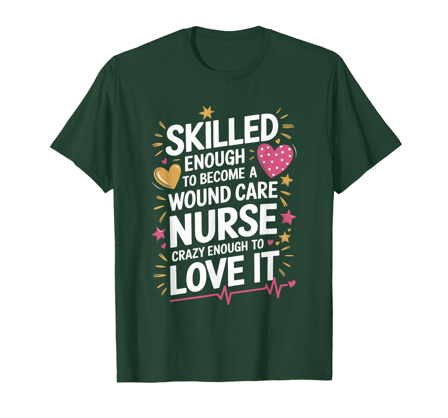 Skilled Enough To Become A Wound Care Nurse, Nursing WOCN T-Shirt