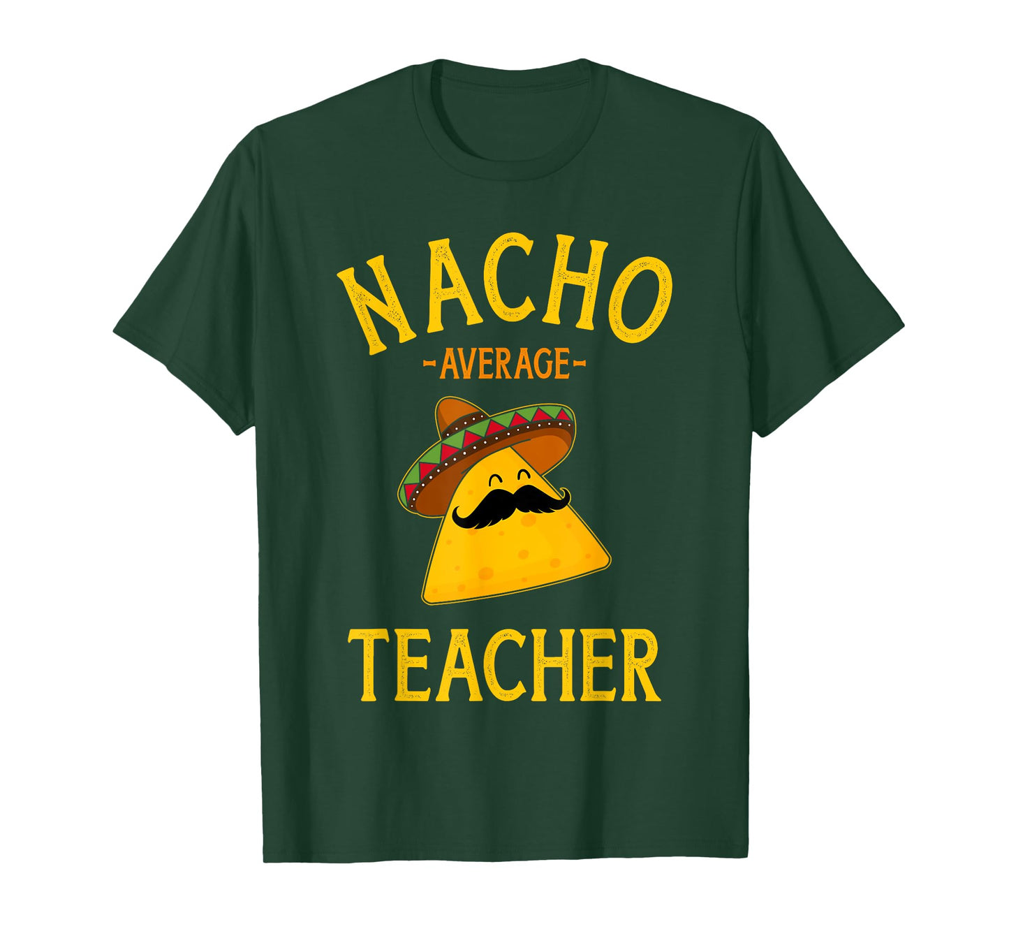 Nacho average teacher for Cinco de Mayo school costume T-Shirt for Men Women