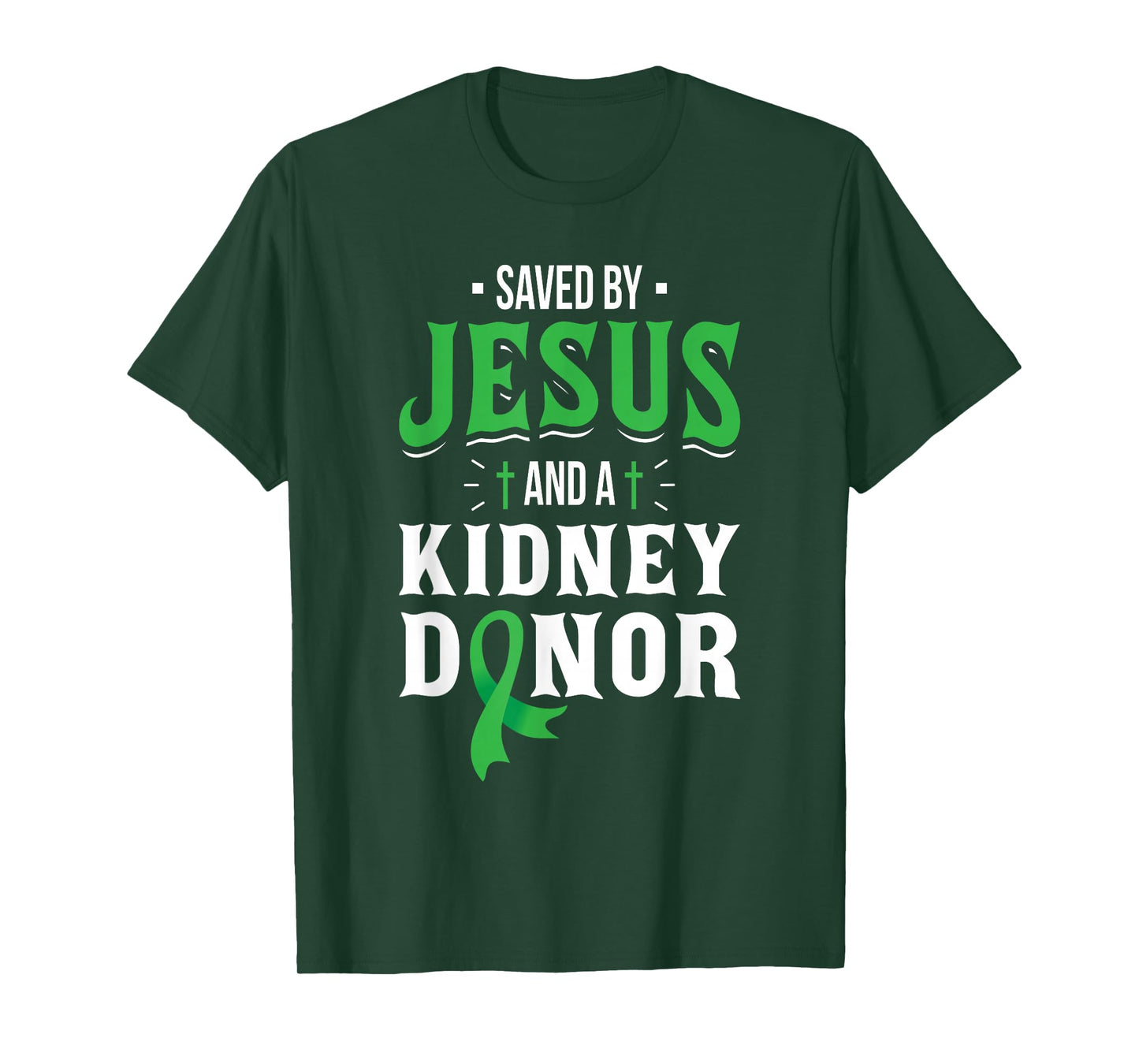 Saved By Jesus And A Kidney Donor - Organ Transplant Surgery T-Shirt