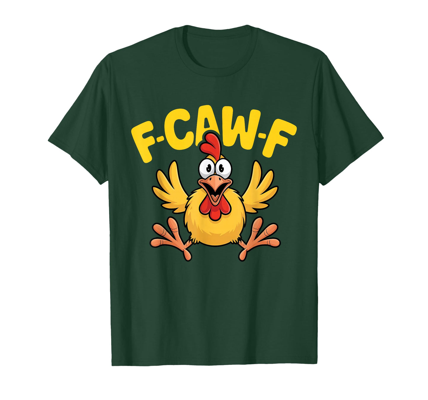 F Caw F Chicken Funny F-Caw-F Rooster FCawF Chicken T-Shirt