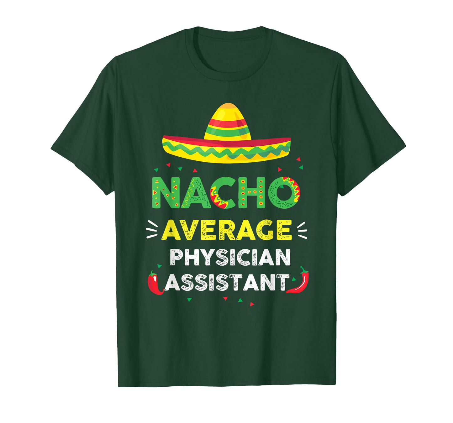 Nacho Average Physician Assistant Fun Gift Cinco De Mayo T-Shirt