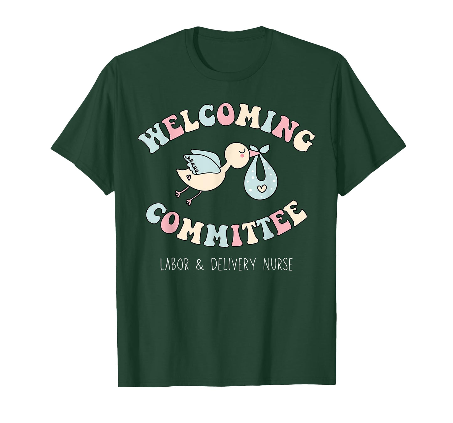 Welcoming Committee Labor and Delivery Nurse NICU Baby Nurse T-Shirt