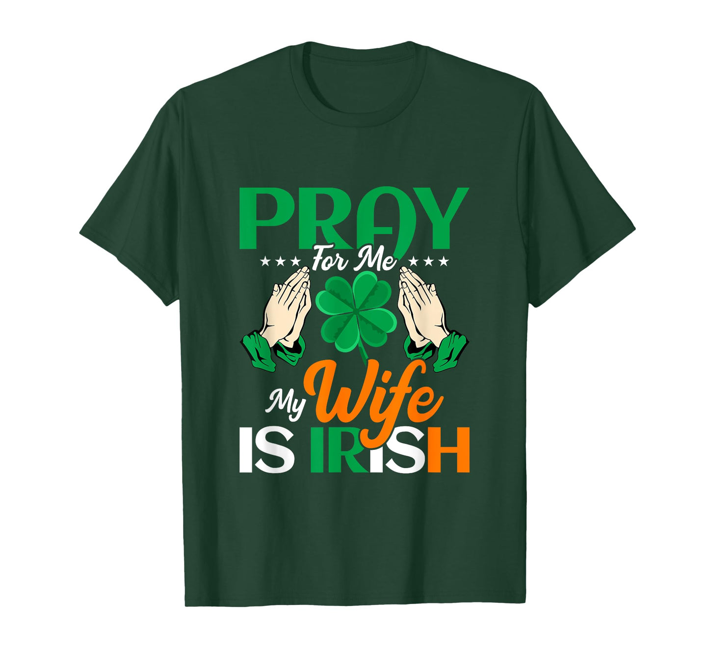 Pray For Me My Wife Is Irish T-Shirt