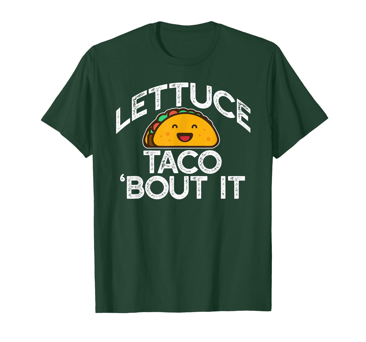 LETTUCE TACO 'BOUT IT Funny Pun Meme Let's Talk Tacos T-Shirt