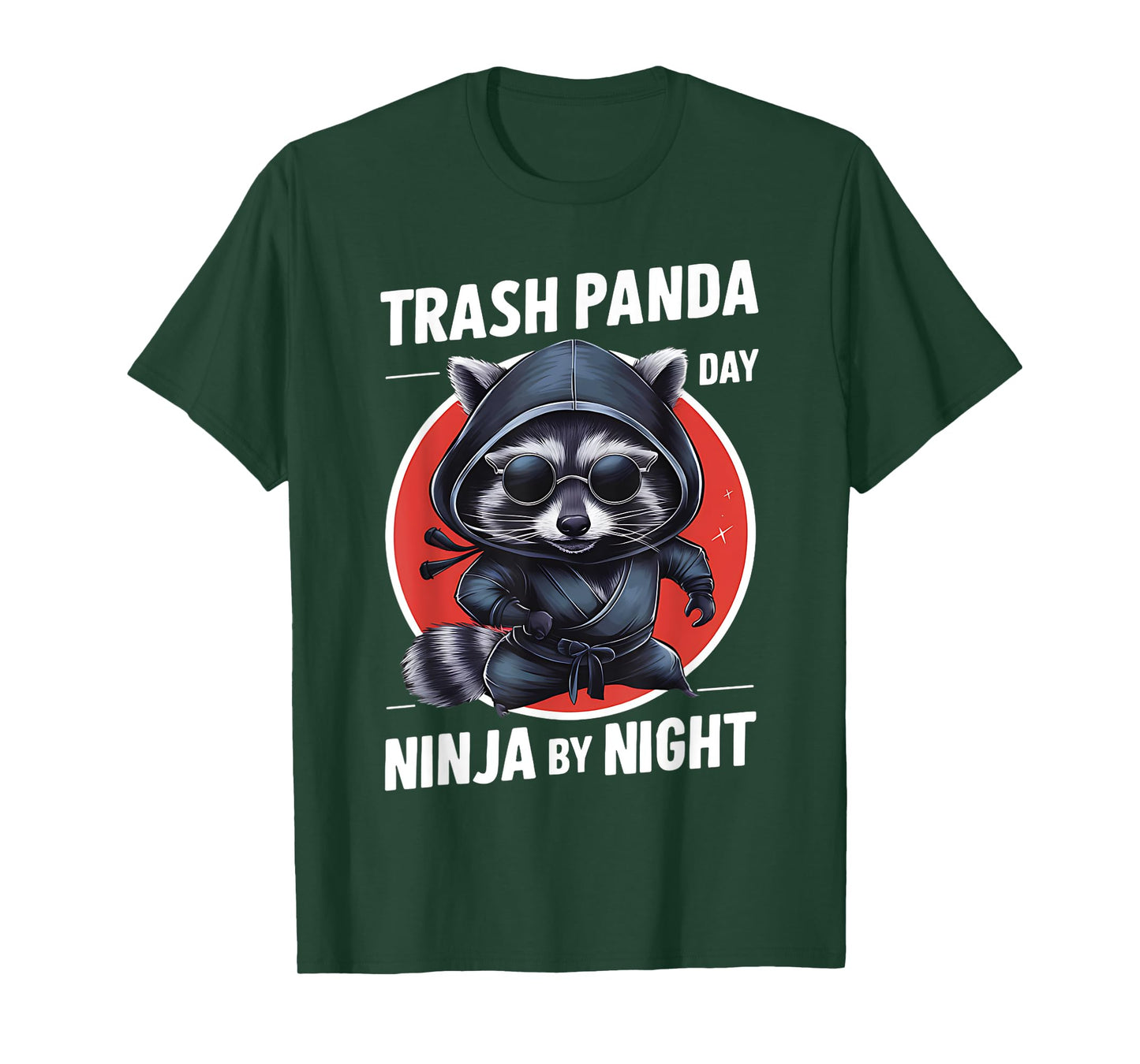 Trash Panda by Day Ninja by Night Funny Raccoon Funny T-Shirt
