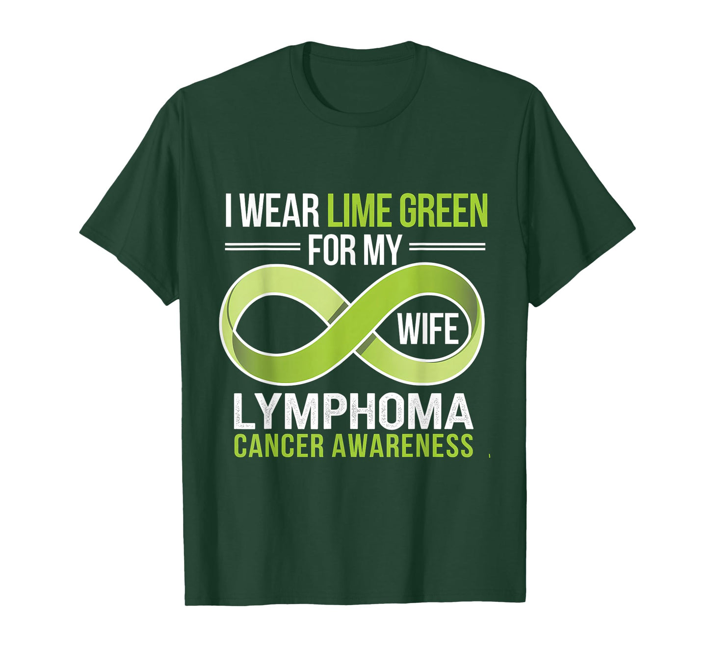 Green Ribbon Lymphoma Cancer Awareness I Wear Lime Wife T-Shirt