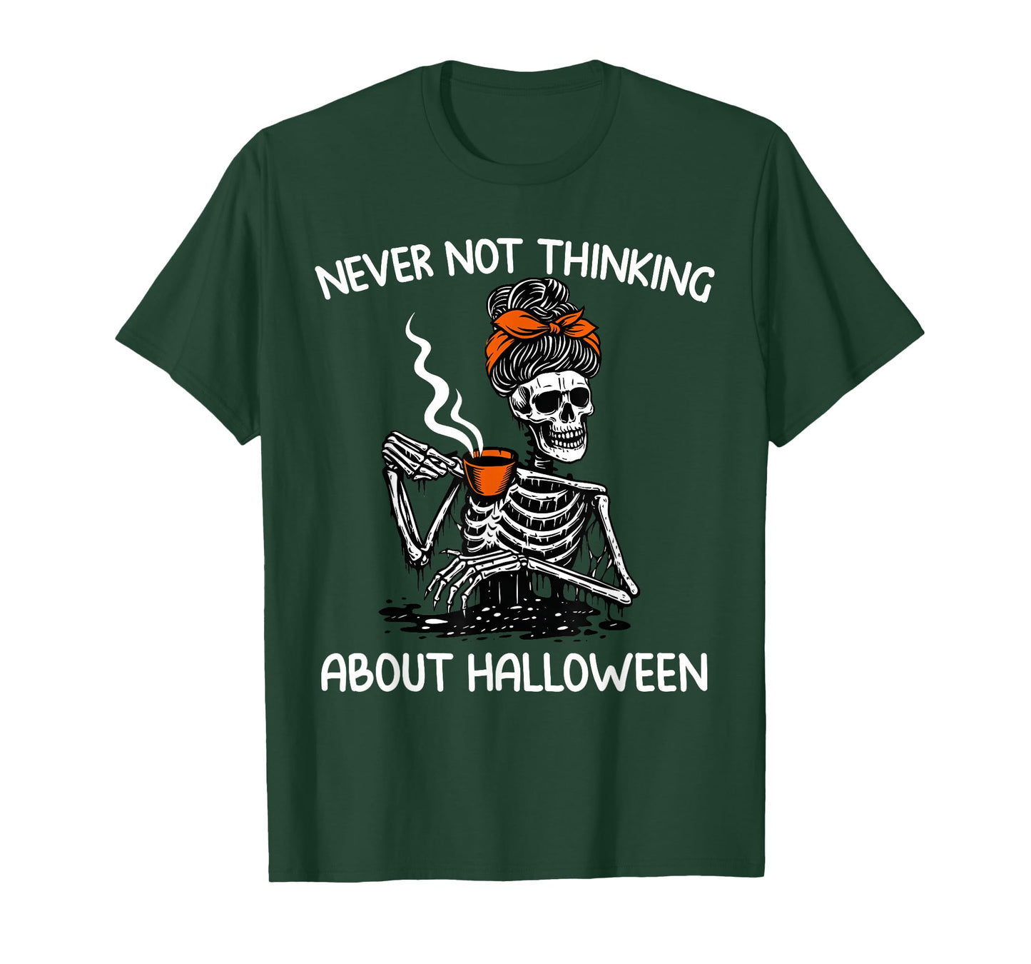 Never Not Thinking About Halloween Cute Skeleton Coffee Mug T-Shirt